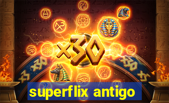 superflix antigo