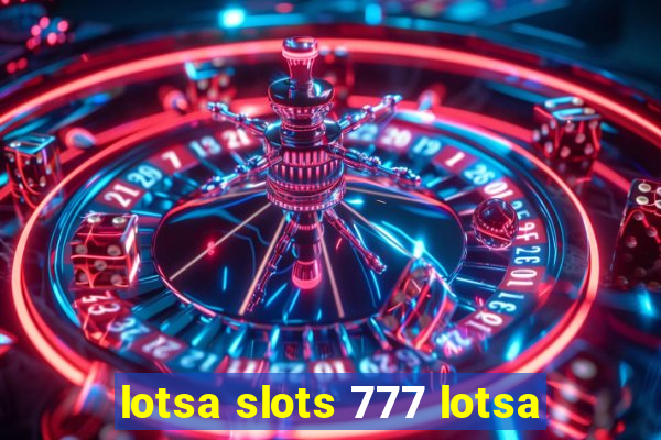 lotsa slots 777 lotsa