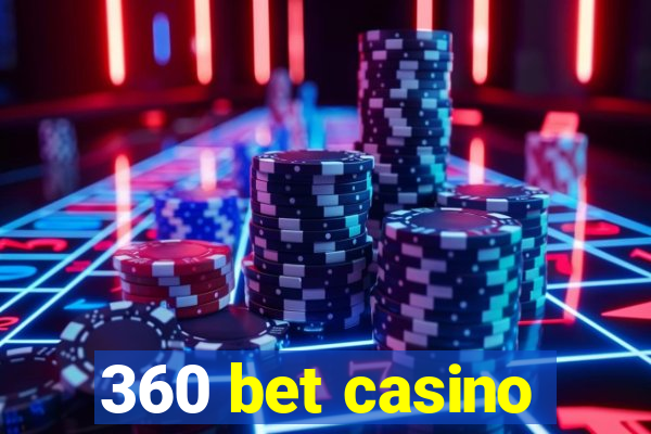 360 bet casino