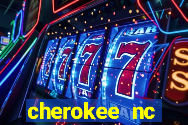 cherokee nc harrah's casino