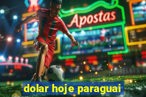 dolar hoje paraguai