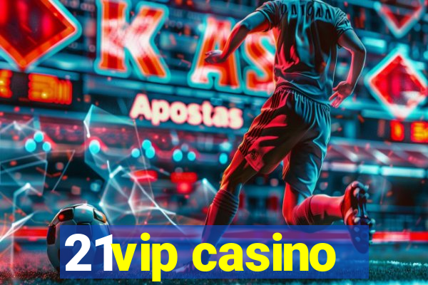 21vip casino