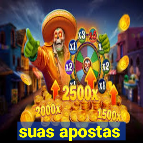 suas apostas