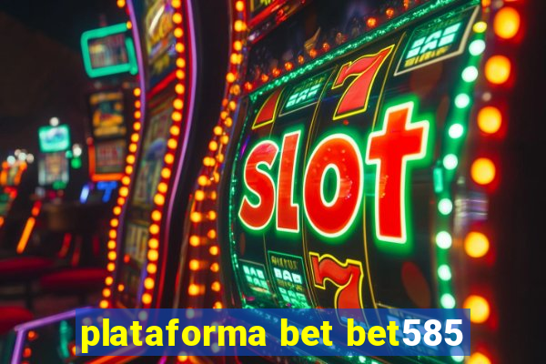 plataforma bet bet585