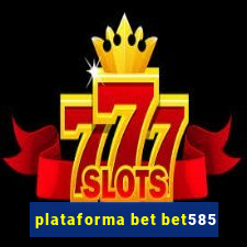 plataforma bet bet585