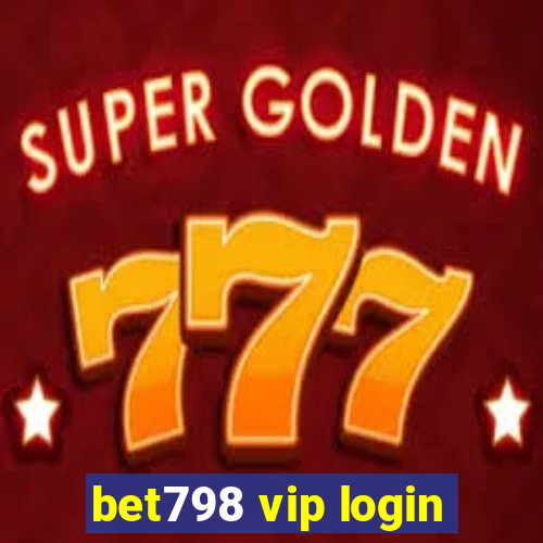 bet798 vip login