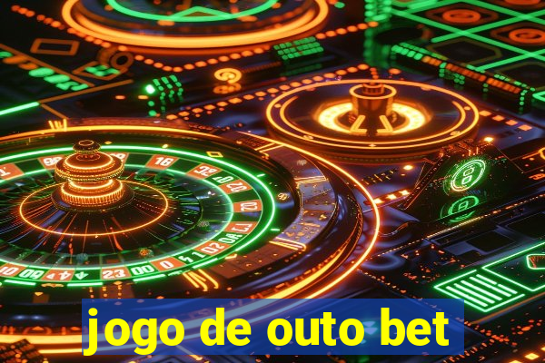 jogo de outo bet