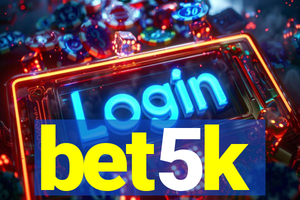 bet5k