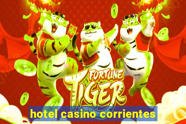 hotel casino corrientes