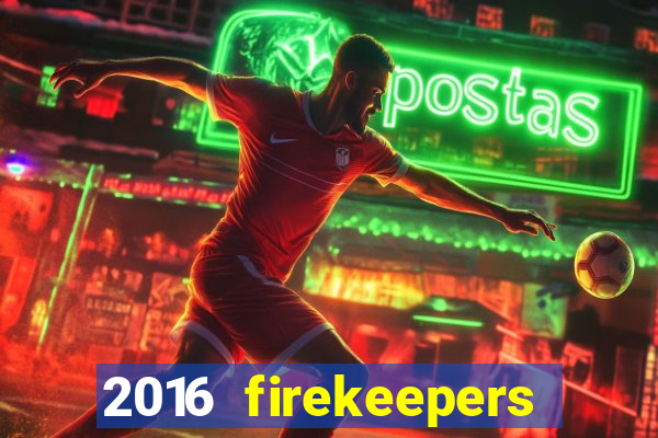 2016 firekeepers casino 400