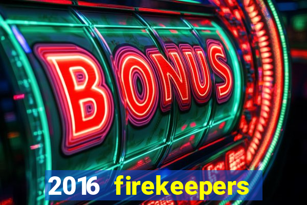 2016 firekeepers casino 400