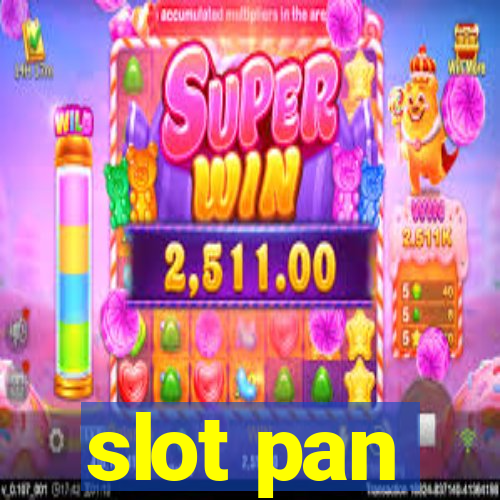 slot pan