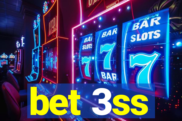 bet 3ss