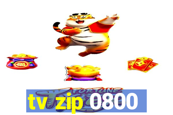 tv zip 0800