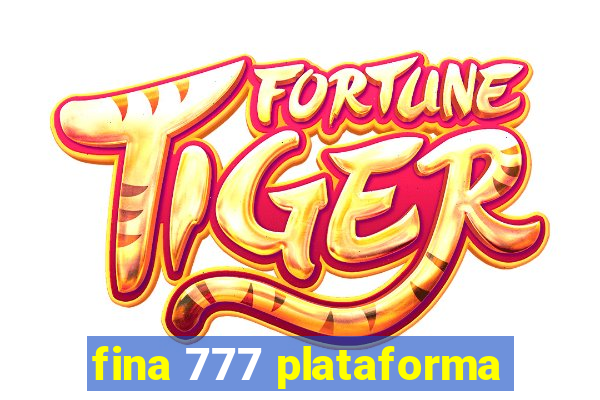 fina 777 plataforma