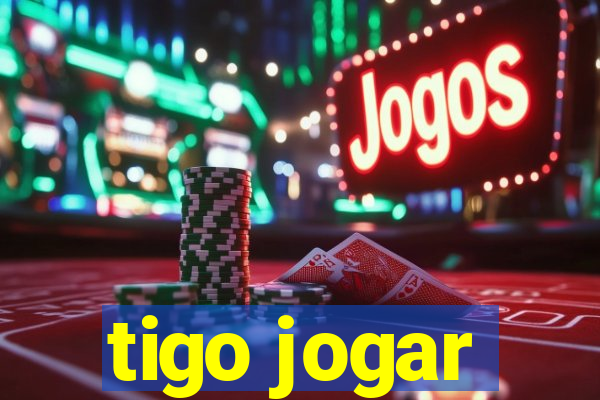 tigo jogar