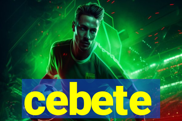 cebete