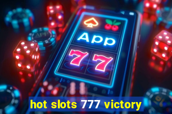 hot slots 777 victory