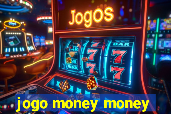 jogo money money