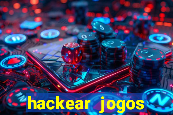 hackear jogos dinheiro infinito