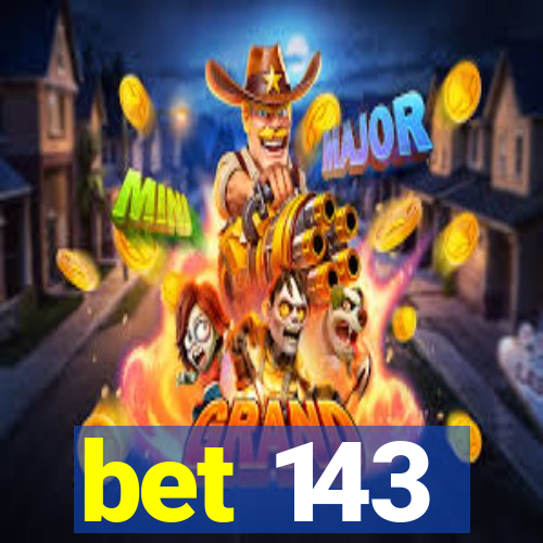 bet 143