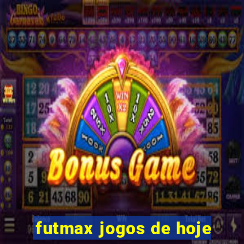 futmax jogos de hoje