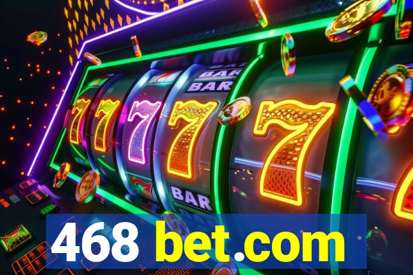 468 bet.com