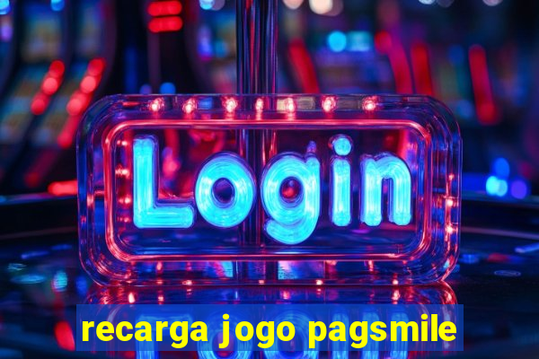 recarga jogo pagsmile