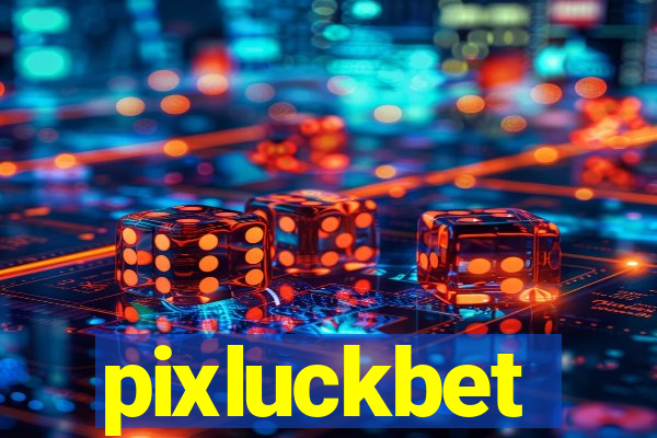 pixluckbet