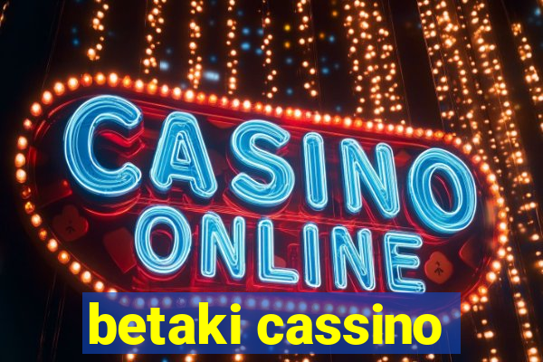 betaki cassino