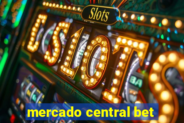 mercado central bet