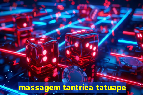 massagem tantrica tatuape