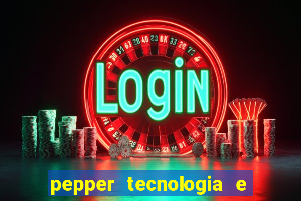 pepper tecnologia e pagamentos ltda é confiável