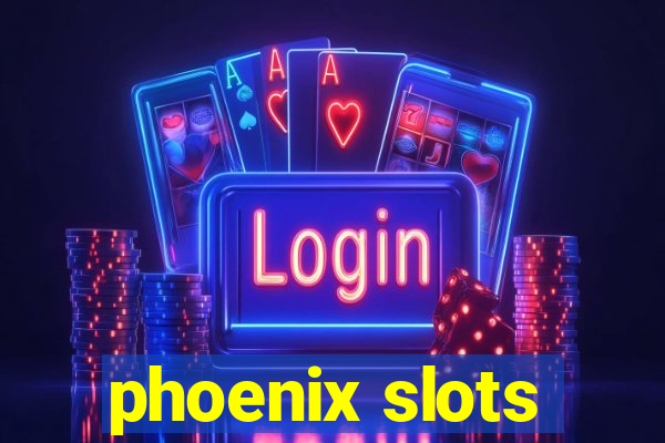 phoenix slots