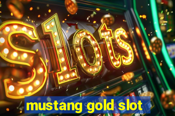 mustang gold slot