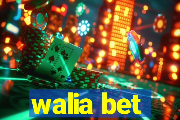 walia bet