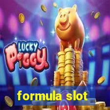 formula slot