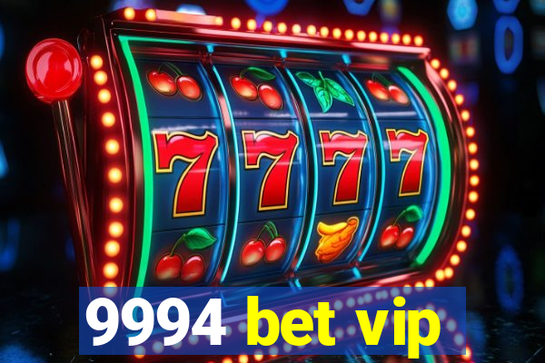 9994 bet vip