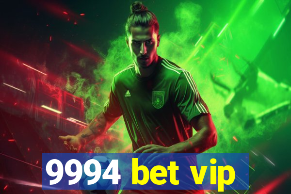 9994 bet vip