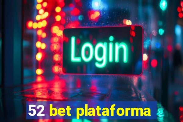 52 bet plataforma