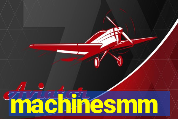 machinesmm