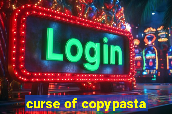 curse of copypasta