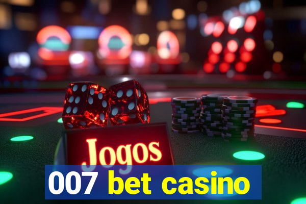 007 bet casino