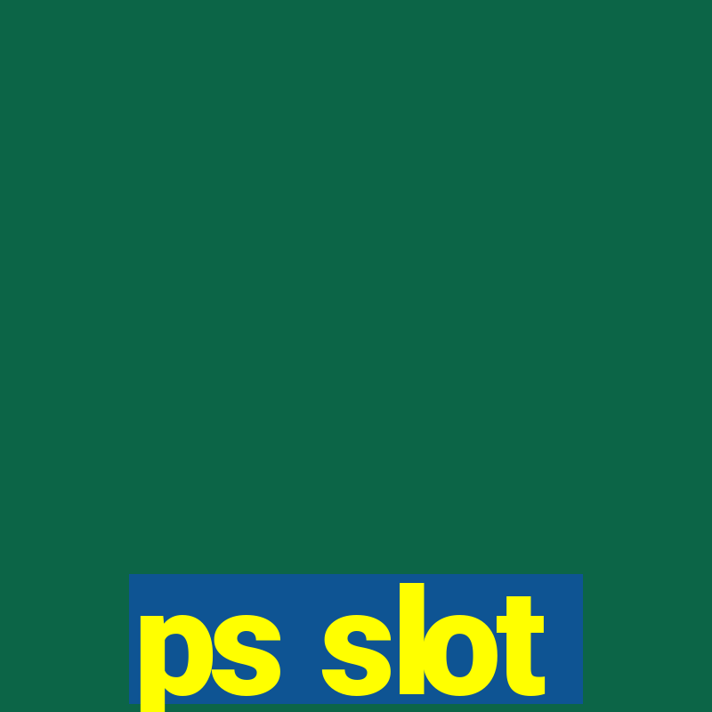 ps slot