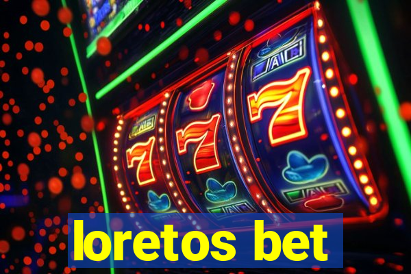 loretos bet