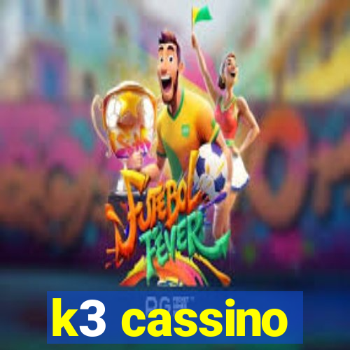 k3 cassino