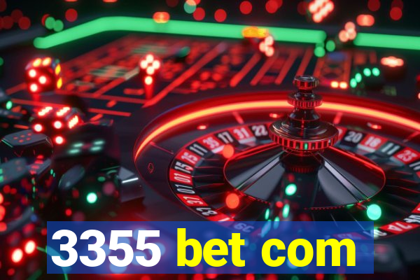 3355 bet com