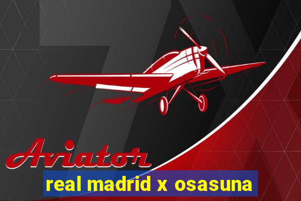 real madrid x osasuna