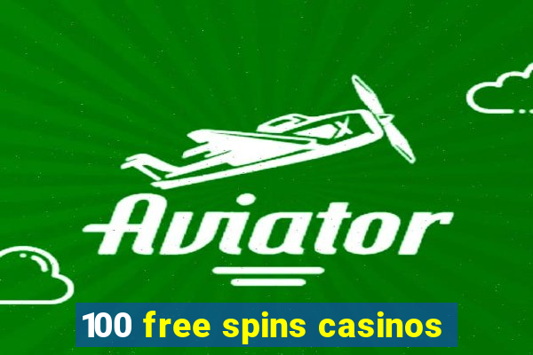 100 free spins casinos