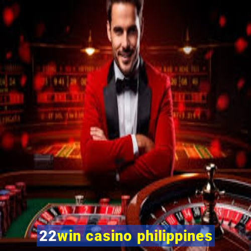 22win casino philippines